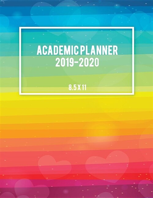 Academic Planner 2019-2020 8.5 x 11: Colorful LGBT Flag, Two year Academic 2019-2020 Calendar Book, Weekly/Monthly/Yearly Calendar Journal, Large 8.5 (Paperback)