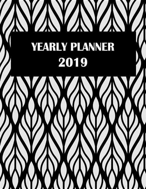 Yearly Planner 2019: Black Book, Yearly Calendar Book 2019, Weekly/Monthly/Yearly Calendar Journal, Large 8.5 X 11 365 Daily Journal Plan (Paperback)