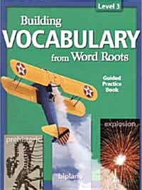 Building Vocabulary From Word Roots