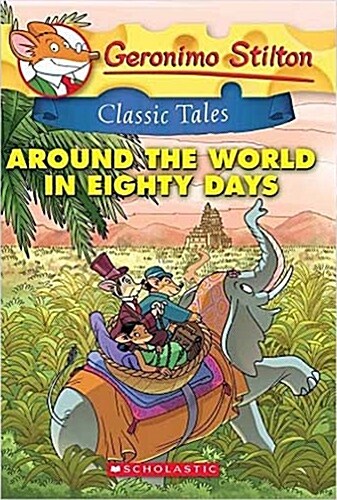 Geronimo Stilton Classic Tales #3 : Around the World in Eighty Days (Paperback)