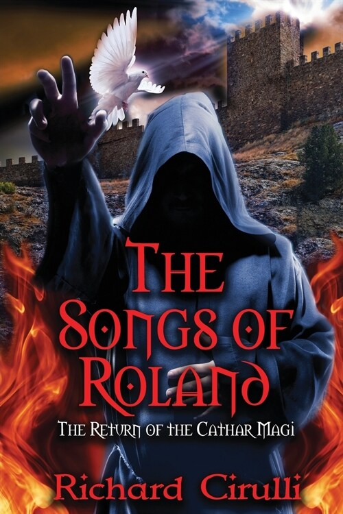 The Songs of Roland: The Return of the Cathar Magi (Paperback)