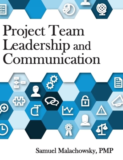 Project Team Leadership and Communication (Hardcover)
