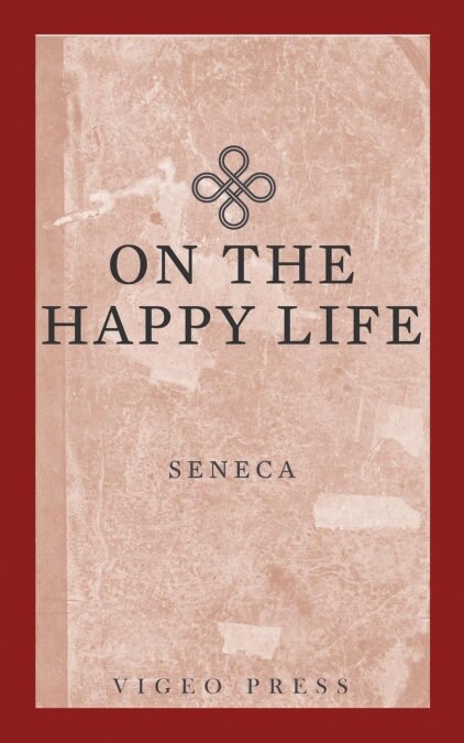 On the Happy Life (Paperback)