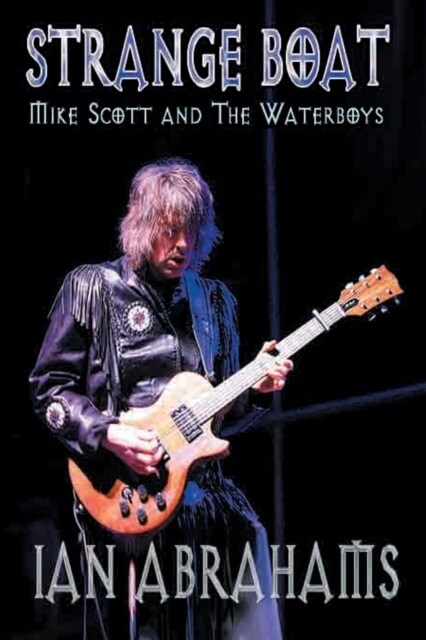 Strangeboat: Mike Scott and the Waterboys (Paperback)