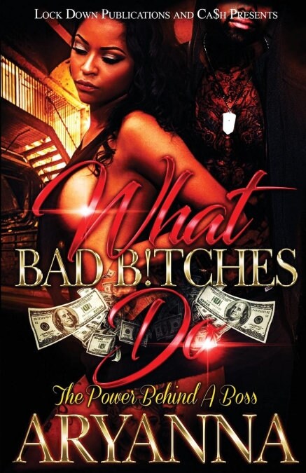 What Bad Bitches Do: The Power Behind a Boss (Paperback)