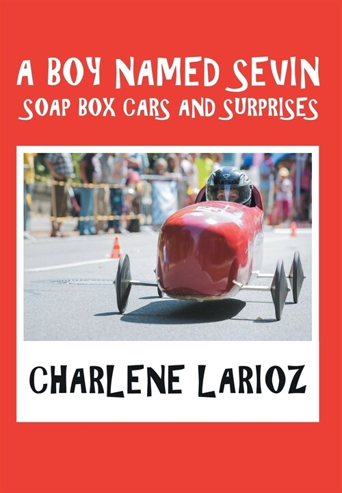 A Boy Named Sevin Soap Box Cars and Surprises (Hardcover)
