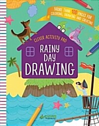 Rainy Day Drawing: More Than 100 Pages for Drawing, Coloring, and Creating (Paperback)
