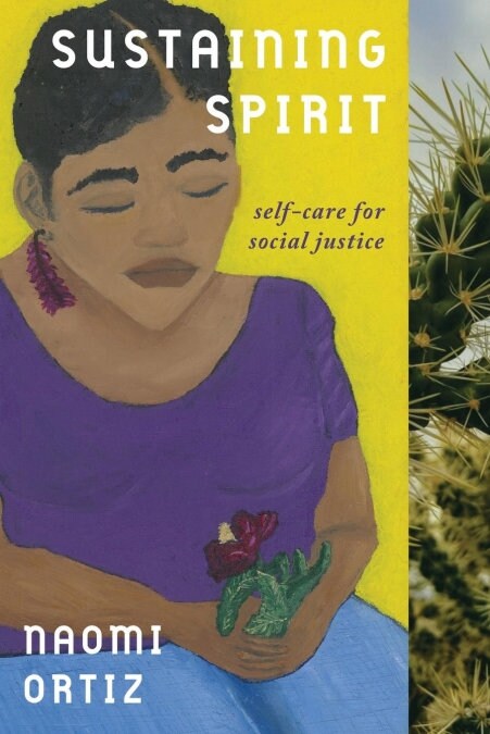 Sustaining Spirit: Self-Care for Social Justice (Paperback)