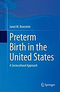 Preterm Birth in the United States: A Sociocultural Approach (Paperback)