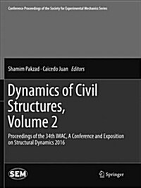 Dynamics of Civil Structures, Volume 2: Proceedings of the 34th Imac, a Conference and Exposition on Structural Dynamics 2016 (Paperback)