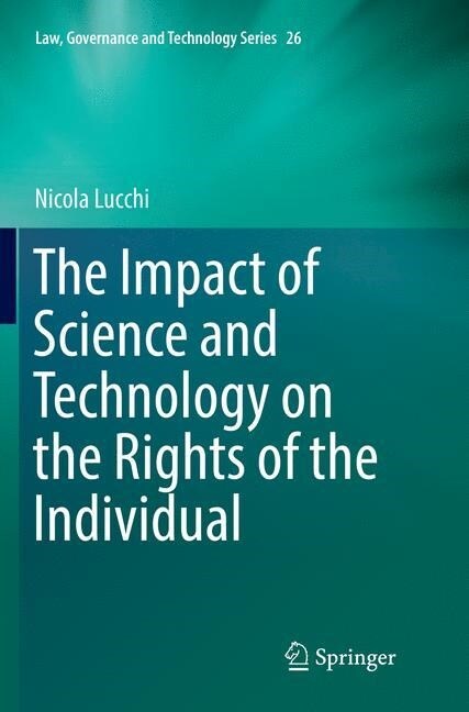 The Impact of Science and Technology on the Rights of the Individual (Paperback)