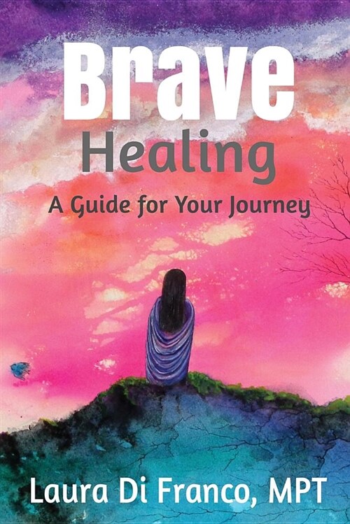 Brave Healing: A Guide for Your Journey (Paperback)