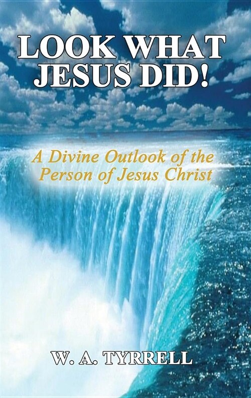 Look What Jesus Did!: A Divine Outlook of the Personality of Jesus Christ (Hardcover)