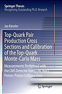 Top-Quark Pair Production Cross Sections and Calibration of the Top-Quark Monte-Carlo Mass: Measurements Performed with the CMS Detector Using Lhc Run (Paperback)