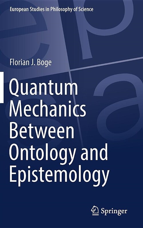 Quantum Mechanics Between Ontology and Epistemology (Hardcover, 2018)