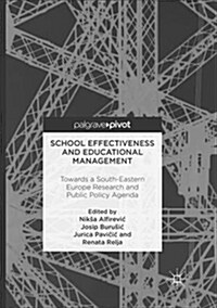 School Effectiveness and Educational Management: Towards a South-Eastern Europe Research and Public Policy Agenda (Paperback)