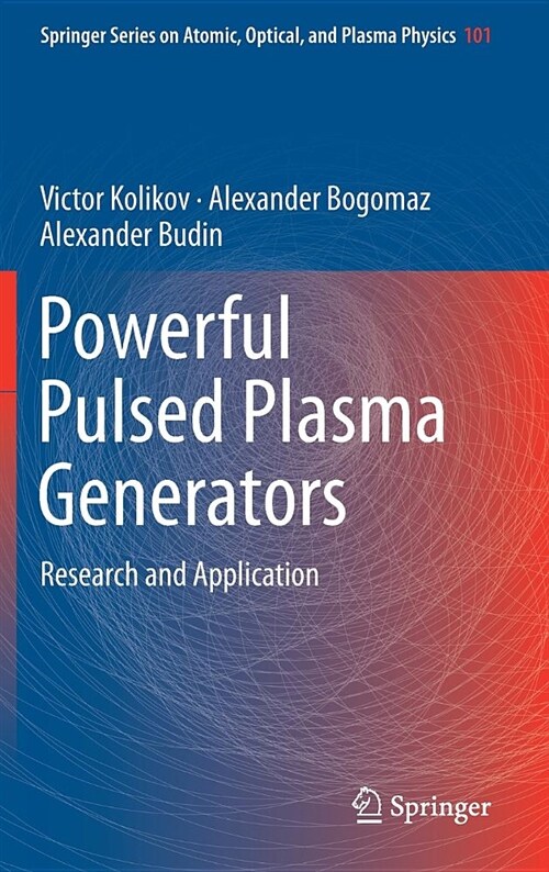 Powerful Pulsed Plasma Generators: Research and Application (Hardcover, 2018)