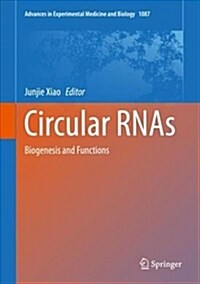 Circular Rnas: Biogenesis and Functions (Hardcover, 2018)