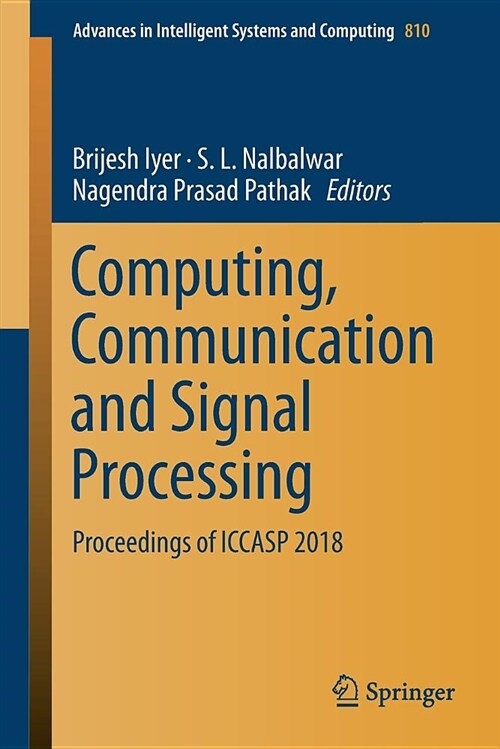 Computing, Communication and Signal Processing: Proceedings of Iccasp 2018 (Paperback, 2019)