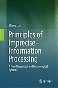 Principles of Imprecise-Information Processing: A New Theoretical and Technological System. (Paperback)