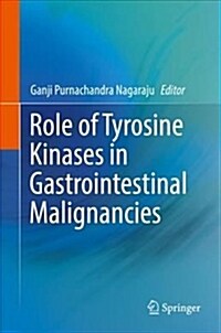 Role of Tyrosine Kinases in Gastrointestinal Malignancies (Hardcover, 2018)