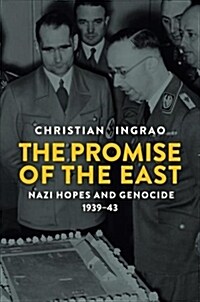 The Promise of the East : Nazi Hopes and Genocide, 1939-43 (Hardcover)