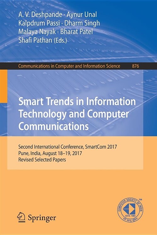 Smart Trends in Information Technology and Computer Communications: Second International Conference, Smartcom 2017, Pune, India, August 18-19, 2017, R (Paperback, 2018)