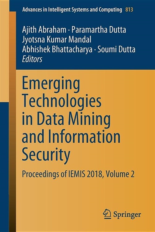 Emerging Technologies in Data Mining and Information Security: Proceedings of Iemis 2018, Volume 2 (Paperback, 2019)