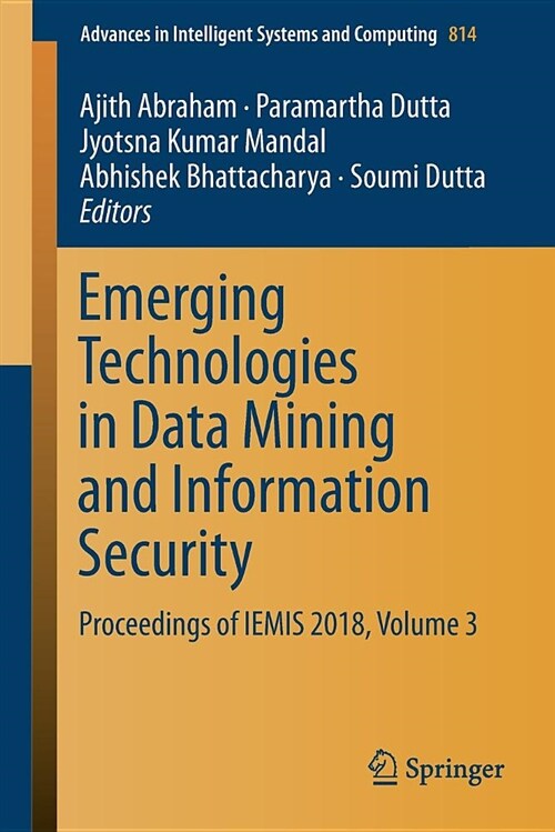 Emerging Technologies in Data Mining and Information Security: Proceedings of Iemis 2018, Volume 3 (Paperback, 2019)