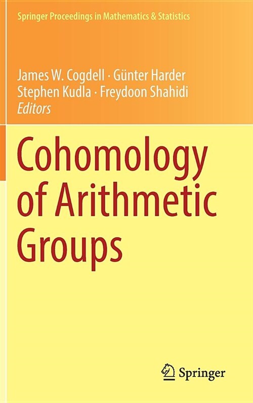 Cohomology of Arithmetic Groups: On the Occasion of Joachim Schwermers 66th Birthday, Bonn, Germany, June 2016 (Hardcover, 2018)