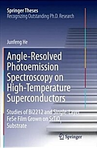 Angle-Resolved Photoemission Spectroscopy on High-Temperature Superconductors: Studies of Bi2212 and Single-Layer Fese Film Grown on Srtio3 Substrate (Paperback)
