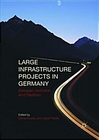 Large Infrastructure Projects in Germany: Between Ambition and Realities (Paperback)