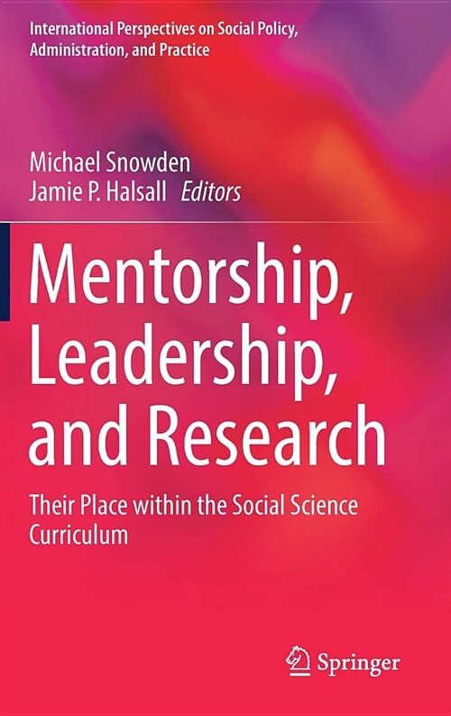 Mentorship, Leadership, and Research: Their Place Within the Social Science Curriculum (Hardcover, 2019)