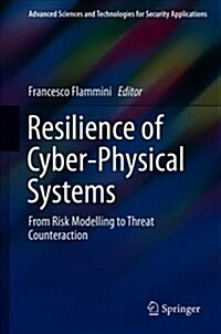 Resilience of Cyber-Physical Systems: From Risk Modelling to Threat Counteraction (Hardcover, 2019)