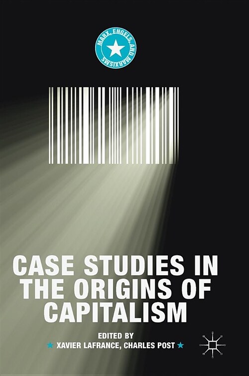 Case Studies in the Origins of Capitalism (Hardcover, 2019)