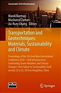 Transportation and Geotechniques: Materials, Sustainability and Climate: Proceedings of the 5th Geochina International Conference 2018 - Civil Infrast (Paperback, 2019)