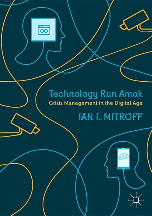 Technology Run Amok: Crisis Management in the Digital Age (Paperback, 2019)