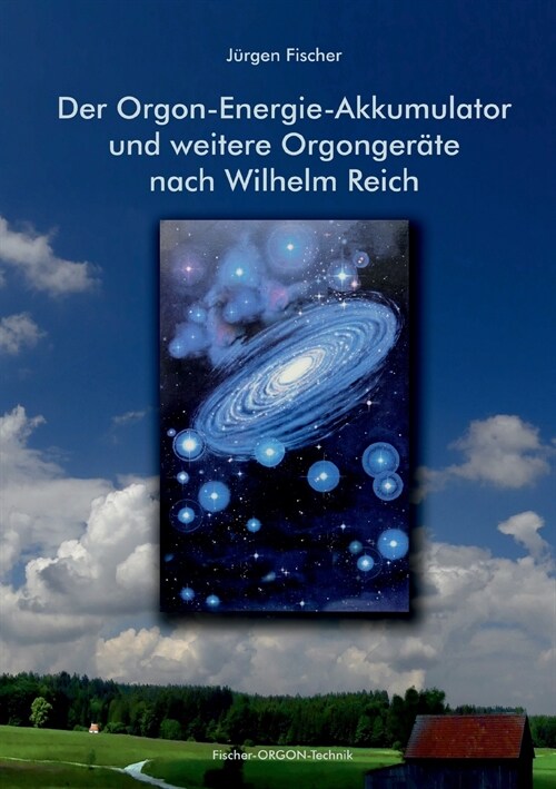 Der Orgon-Energie-Akkumulator: und weitere Orgonger?e nach Wilhelm Reich (Paperback)