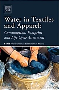 Water in Textiles and Fashion : Consumption, Footprint, and Life Cycle Assessment (Paperback)