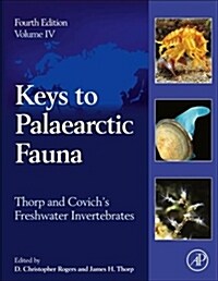 Thorp and Covichs Freshwater Invertebrates: Volume 4: Keys to Palaearctic Fauna (Hardcover, 4)