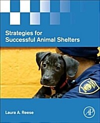 Strategies for Successful Animal Shelters (Paperback)