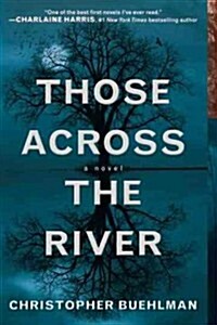 Those Across the River (Paperback, Reprint)