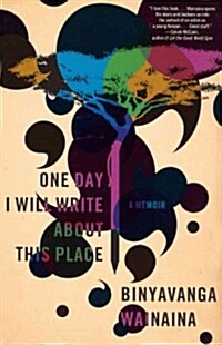One Day I Will Write about This Place: A Memoir (Paperback)