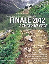 Finale : A Trailblazer Guide (Paperback)