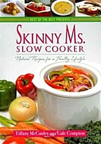 Skinny Ms. Slow Cooker: Natural Recipes for a Healthy Lifestyle (Paperback)