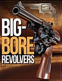 Big-Bore Revolvers (Paperback)