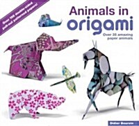 Animals in Origami : Over 35 Amazing Paper Animals (Paperback)