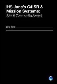 Ihs Janes C4isr & Mission Systems: Joint & Common Equipment 12/13 (Hardcover)