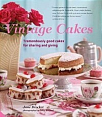Vintage Cakes: More Than 90 Heirloom Recipes for Tremendously Good Cakes (Paperback)