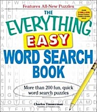 The Everything Easy Word Search Book: More Than 200 Fun, Quick Word Search Puzzles (Paperback)